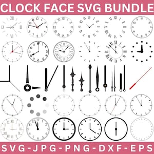 May include: A collection of clock faces and hands in various styles. The image includes clock faces with Roman numerals, Arabic numerals, and blank faces. The hands are in different shapes and sizes. The text "CLOCK FACE SVG BUNDLE" and "SVG-JPG-PNG-DXF-EPS" are at the top and bottom.