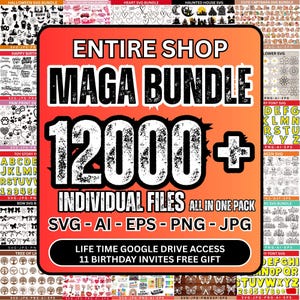 May include: A digital art bundle graphic with the text "ENTIRE SHOP MEGA BUNDLE 12000+ INDIVIDUAL FILES" in a bold, distressed font. Includes SVG, AI, EPS, PNG, and JPG file formats. Features "LIFE TIME GOOGLE DRIVE ACCESS" and "11 BIRTHDAY INVITES FREE GIFT".