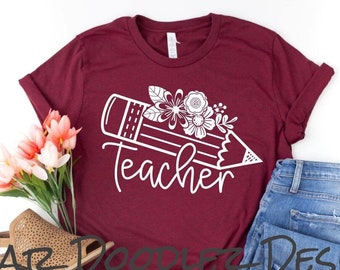 FREE SHIPPING Teacher Pencil Floral White Screen Print Ink Design Bella Canvas Short Sleeve Shirt Adult Shirt Teacher School Love Teach