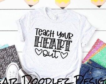 FREE SHIPPING Teach Your Heart Out Black Screen Print Ink Design Bella Canvas Short Sleeve Shirt Adult Shirt Teacher School Love Hearts