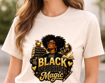 Black Teacher Magic Shirt | Educator Leader Tee | Teacher Appreciation Gift