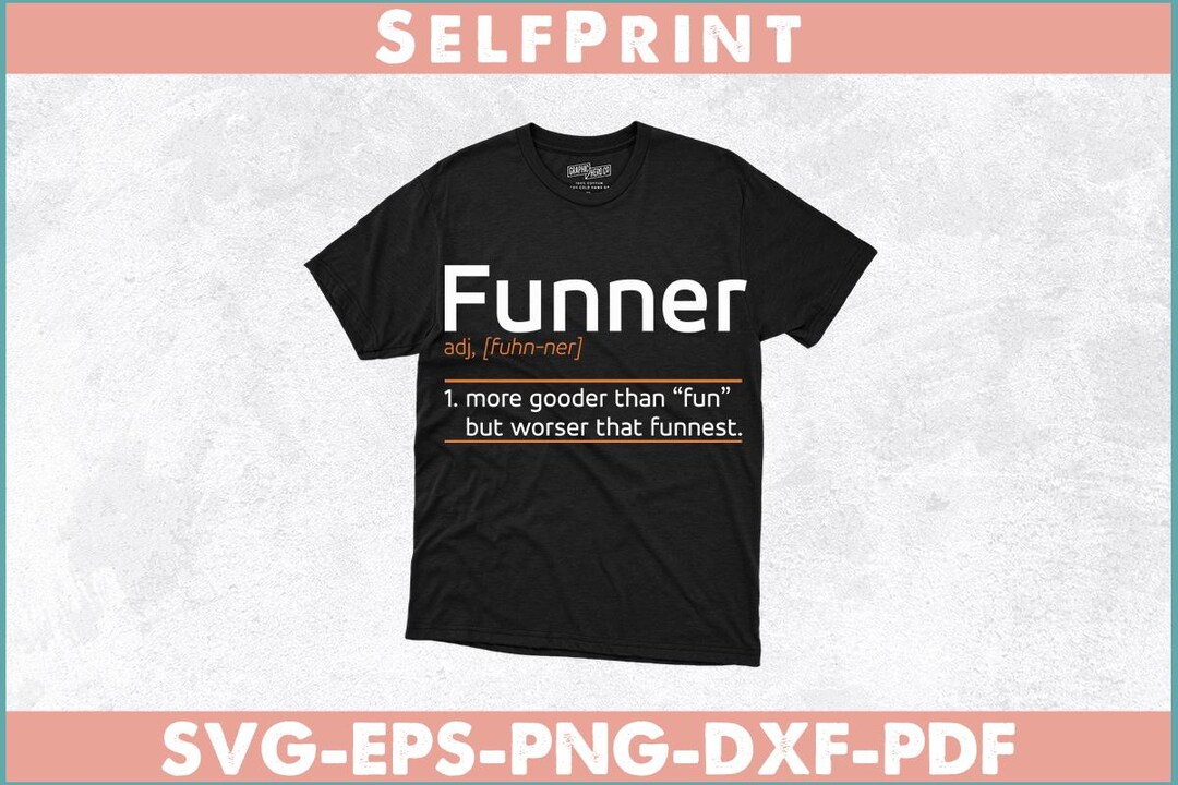 Funner Definition More Gooder Than Funny Svg Design New - Etsy