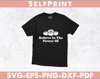 Believe In The Power Of Dumplings Chinese Food svg