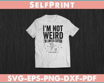I'm Not Weird I'm Limited Edition Unicorn