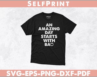 An Amazing Day Starts With Bao svg
