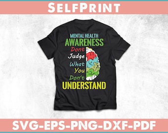 Mental Health Awareness Dont Judge Svg T-shirt Design