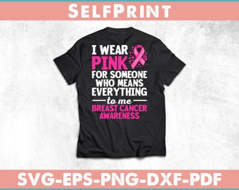 I Wear Pink For Someone Breast Cancer Awareness