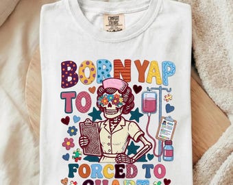 Born To Yap Forced To Chart Nurse PNG | Funny Nurse Quote PNG | Medical Humor Sublimation Design