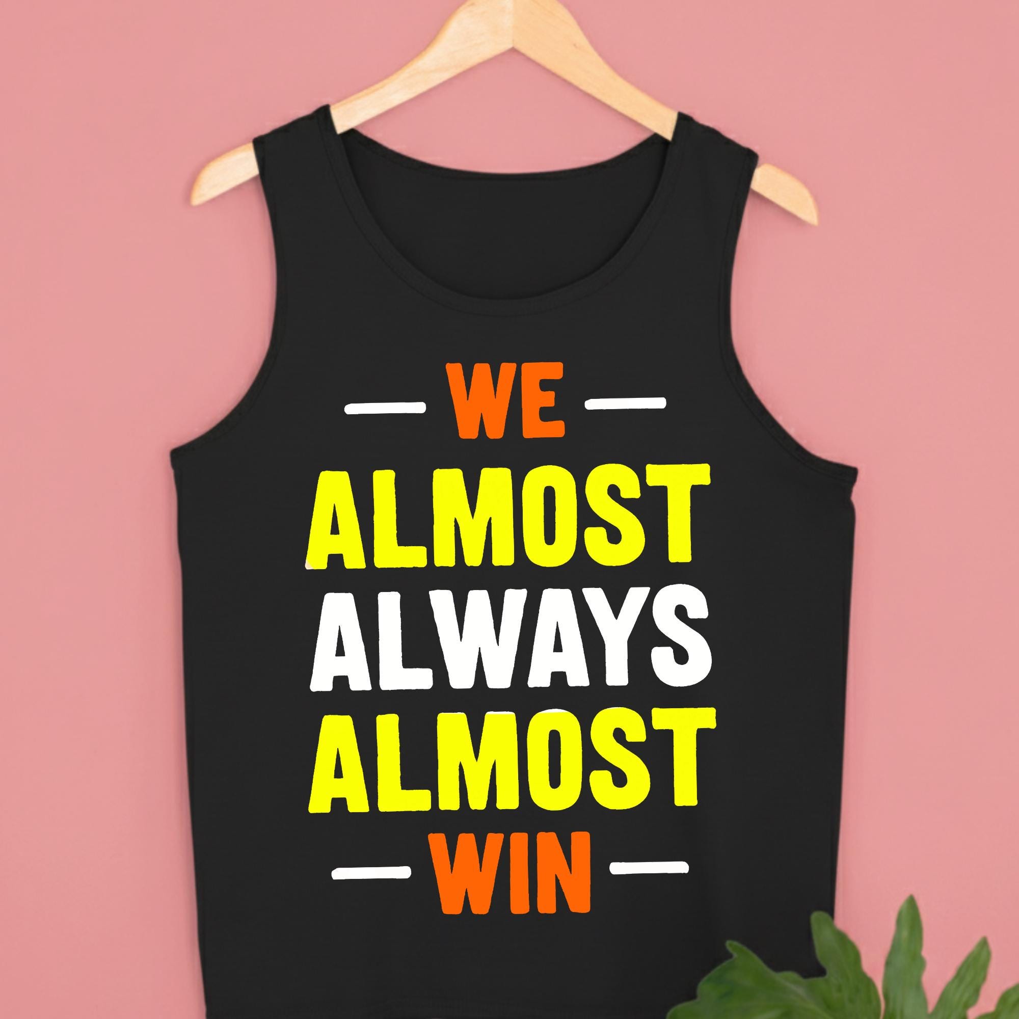 We Almost Always Almost Win PNG | Funny Sports Quote Sublimation Design ...