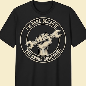 Meccanico divertente PNG: sono qui perché hai rotto qualcosa (download digitale)