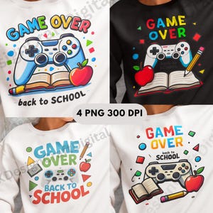 Game Over Back to School PNG Bundle | Gamer School Sublimation Pack | Funny First Day of School Designs | Digital Download Set of 4