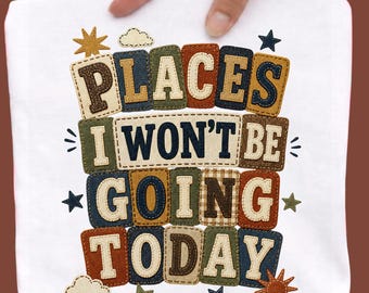 Lustiges sarkastisches Patchwork PNG, Orte, an die ich heute nicht gehe, Shirt-Design, Zitat im Scrapbook-Stil PNG, Introvert Humor Sublimation Download