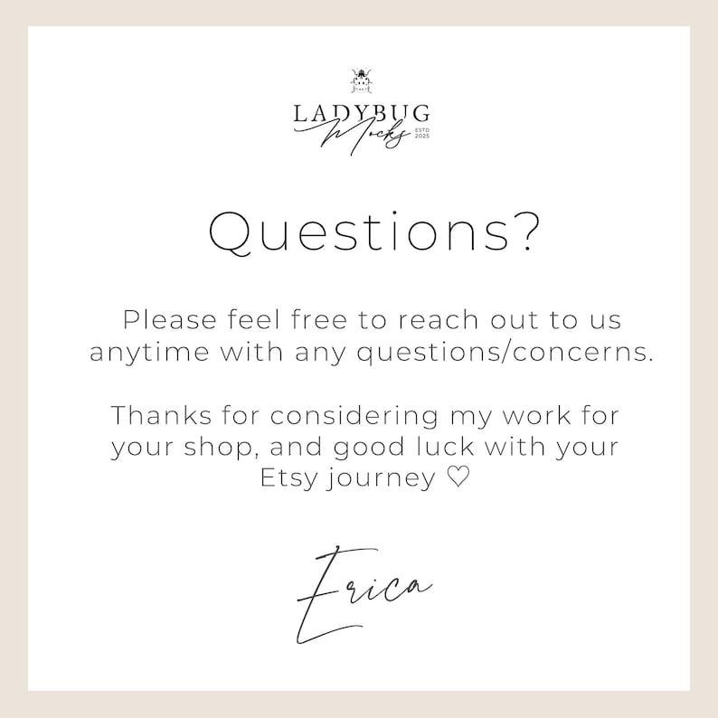 May include: A cream-colored graphic with the text "Questions?" in a clean, modern font. The Ladybug Mocks logo is at the top. Additional text includes a message about reaching out with questions and a thank you.