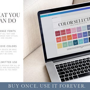May include: A laptop displaying a "Color Selection" chart with various color swatches. The screen shows text that says "Change Fonts", "Remove Colors", and "Unlimited Use". The laptop is on a light-colored surface, with the text "BUY ONCE. USE IT FOREVER."