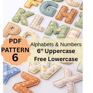 Può includere: Un assortimento di lettere maiuscole in tessuto di vari colori e fantasie, alte circa 15 cm. L'immagine include il testo "PDF PATTERN 6" e "Alphabets & Numbers 6" Uppercase Free Lowercase."