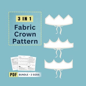 3 in 1 Kids Fabric Crown Sewing Pattern bundle – Prince, PrincessTiara, King Birthday Crown ,Printable PDF Template ,Toddler Royal Party Hat