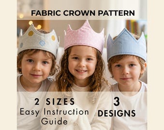 3 in 1 Kids Fabric Crown Sewing Pattern bundle –"Prince, Princess Tiara, King" Birthday Crown,Printable PDF Template,Toddler Royal Party Hat