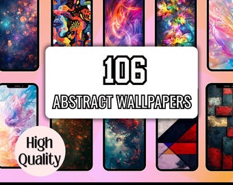 May include: A collection of smartphones displaying abstract wallpapers. The image features a white rectangle with the text "106 ABSTRACT WALLPAPERS" and a pink circle with the text "High Quality". The bottom of the image reads "INSTANT DIGITAL DOWNLOAD".