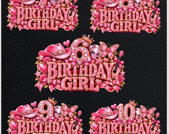 Birthday Girl PNG Bundle, 6th 7th 8th 9th 10th Birthday PNG, Pink Cowgirl Birthday, Birthday Shirt Sublimation