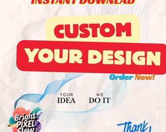 Custom Design Order, Birthday, Invitation, Tumblers, T-Shirt (Digital Download)