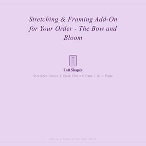 以下が含まれることがあります： 「Stretching & Framing Add-On for Your Order - The Bow and Bloom」というテキストが書かれた薄紫色のグラフィック。その下に「Tall Shapes」という文字が入った細長い長方形の画像があります。
