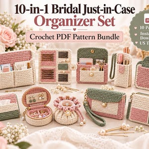 May include: A 10-in-1 bridal organizer set featuring crochet PDF patterns for various pouches, cases, and holders in cream, dusty pink, and sage green. The text reads 10-in-1 Bridal Just-in-Case Organizer Set, Crochet PDF Pattern Bundle, 10 Patterns, Instant Download, US Terms.