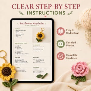 May include: A digital tablet displays crochet instructions for a sunflower keychain, with the text "CLEAR STEP-BY-STEP INSTRUCTIONS". A finished yellow and brown sunflower keychain and a pink crochet rose are also visible.