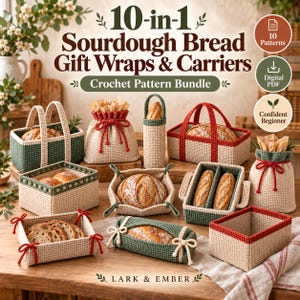 May include: A 10-in-1 sourdough bread gift wraps and carriers crochet pattern bundle featuring various beige, dark green, and red crocheted baskets, pouches, and carriers. The text reads 10-in-1 Sourdough Bread Gift Wraps & Carriers, Crochet Pattern Bundle, 10 Patterns, Digital PDF, Confident Beginner, and LARK & EMBER.