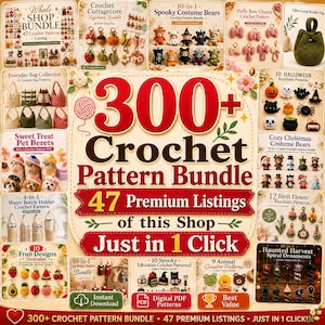 May include: A digital advertisement for a 300+ crochet pattern bundle featuring 47 premium listings. The image displays various crochet projects including keychains, bags, pet berets, and ornaments with text overlays detailing the bundle contents.