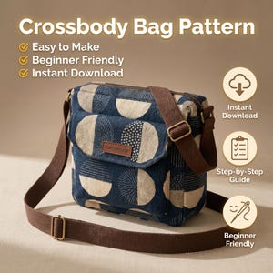 May include: A blue and white patterned crossbody bag with a brown strap and buckle. The bag has a flap pocket and a small "handmade" label. Text on the image reads "Crossbody Bag Pattern", "Easy to Make", "Beginner Friendly", and "Instant Download".