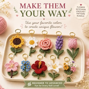 May include: A collection of handmade crochet flower keychains in various colors, including yellow, white, pink, purple, red, and blue. Each flower has a green stem and gold-colored keychain ring. The text "MAKE THEM YOUR WAY" is displayed at the top.