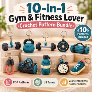 May include: A 10-in-1 Gym & Fitness Lover Crochet Pattern Bundle featuring ten crocheted keychains including dumbbells, a kettlebell, a weight plate, a yoga mat, a jump rope, a gym bag, a water bottle, a stopwatch, and a sneaker.