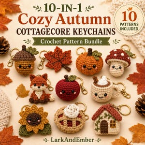 May include: A 10-in-1 crochet pattern bundle for autumn-themed keychains featuring an acorn, maple leaf, pumpkin, mushroom, fox, apple, mug, sunflower, pie, and house. The text reads 10-IN-1 Cozy Autumn COTTAGECORE KEYCHAINS Crochet Pattern Bundle.