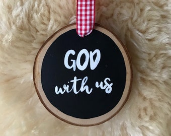 God with us Christmas tree ornament, wood coaster tree decoration, rustic Christmas decoration, Christmas carol ornament