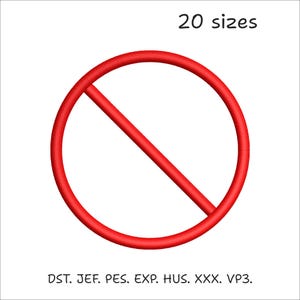 May include: A red embroidered circle with a diagonal line through the center, representing a prohibition symbol. The text 20 sizes is printed above the graphic, and the text DST. JEF. PES. EXP. HUS. XXX. VP3. is printed below the graphic.