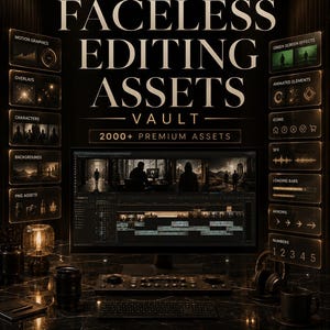 May include: A digital display featuring the text FACELESS EDITING ASSETS VAULT 2000+ PREMIUM ASSETS. The screen shows video editing software with various panels labeled Motion Graphics, Overlays, Characters, Backgrounds, PNG Assets, Green Screen Effects, Animated Elements, Icons, SFX, Loading Bars, Arrows, and Numbers.