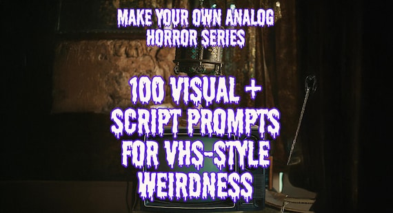 Analog Horror Prompt Pack – 100 Visual + Script Prompts for VHS-Style Weirdness (PDF)