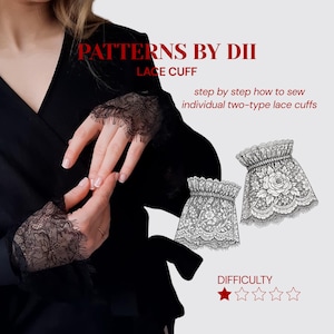 May include: Black lace cuffs are shown on a person's arms, with two additional lace cuff designs. The text reads "PATTERNS BY DII LACE CUFF" and "step by step how to sew individual two-type lace cuffs". The difficulty level is one star.