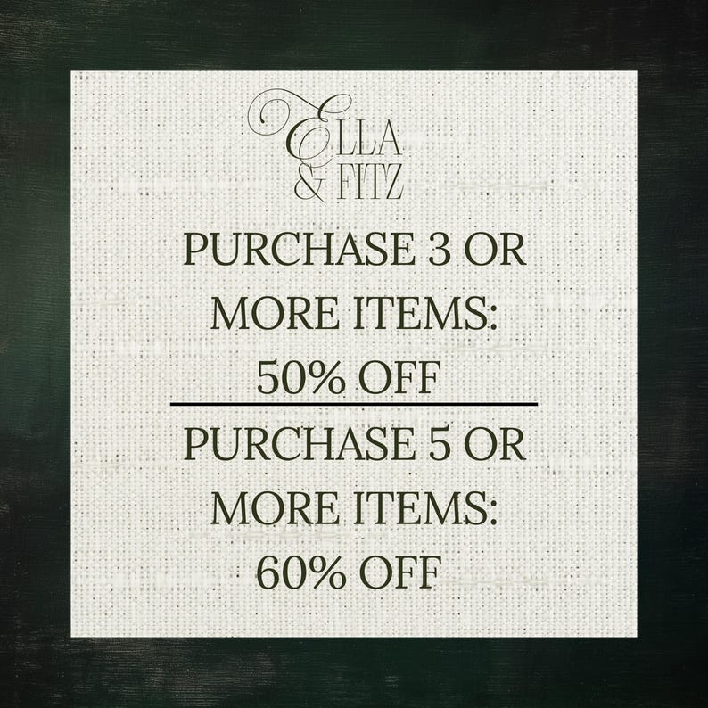 May include: A square graphic with the text "Ella & Fitz" in an elegant script. Below, it reads "Purchase 3 or more items: 50% off" and "Purchase 5 or more items: 60% off" on a textured, off-white background.