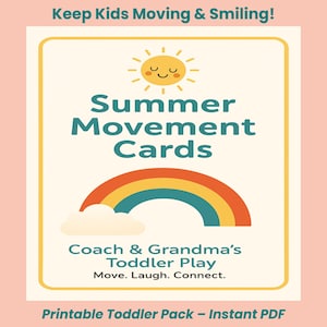 Op de afbeelding: Een cr&egrave;mekleurige kaart met de tekst "Summer Movement Cards" in turquoise, met een lachende zon, een regenboog en de tekst "Coach & Grandma's Toddler Play". De kaart bevat ook de tekst "Keep Kids Moving & Smiling!" en "Printable Toddler Pack - Instant PDF."
