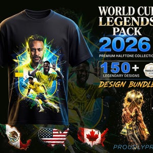 May include: A black t-shirt featuring a graphic of a soccer player in a yellow jersey with green and blue accents. Text reads: WORLD CUP LEGENDS PACK 2026 PREMIUM HALFTONE COLLECTION 150+ LEGENDARY DESIGNS DESIGN BUNDLE. Includes maps of Mexico, USA, and Canada.