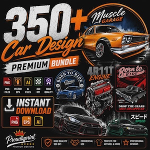 May include: A digital graphic design bundle featuring the text 350+ Car Design PREMIUM BUNDLE, an orange muscle car, a blue sports car, a black engine, and two black cars with text including Born to Ride, 4R11T ENGINE, and Japanese characters for speed.