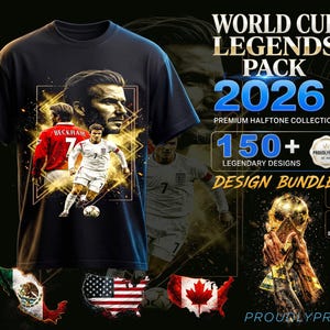 May include: A black t-shirt featuring a graphic of David Beckham in red and white soccer uniforms, surrounded by gold geometric lines. Text includes WORLD CUP LEGENDS PACK 2026, PREMIUM HALFTONE COLLECTION, 150+ LEGENDARY DESIGNS, and DESIGN BUNDLE.