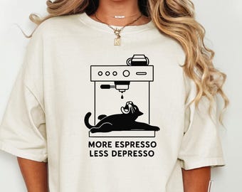 More Espresso Less Depresso Shirt for Coffee Lovers