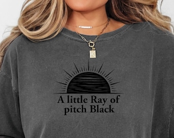 A Little Ray of Pitch Black Funny Goth Graphic Tee