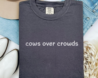 Cows Over Crowds Shirt, Funny Country Graphic Tee, Western Cow Lover Shirt, Farm Aesthetic Tee
