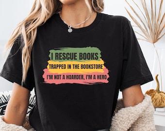 I Rescue Books Shirt Funny Bookworm Tee Librarian Reader Literary