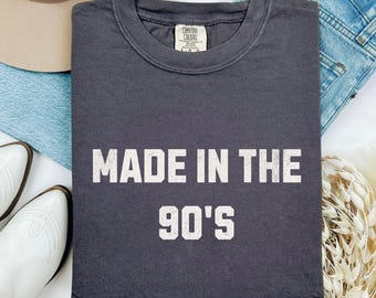 Camiseta Comfort Colors® "Hecha en los 90", camiseta gráfica vintage de los 90 para niños, camiseta o sudadera divertida y nostálgica.