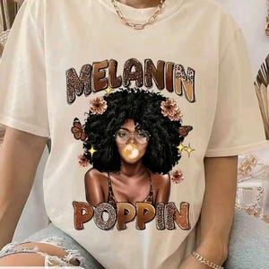 Melanin Poppin T-Shirt Afro Girl Graphic Tee, Black Girl Magic Shirt, Melanin Queen Top, Brown Skin Beauty Shirt, African American Pride Tee