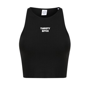 Thirsty Bitch crop Top